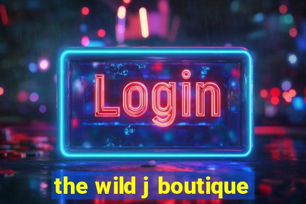 the wild j boutique